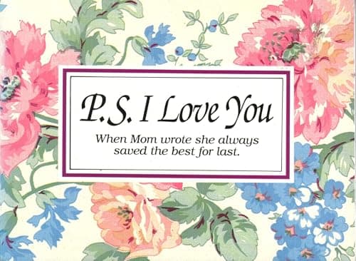 P. S. I Love You: When Mom Wrote She Always Saved the Best for Last