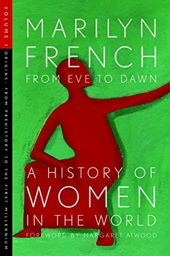 Book cover for From Eve to Dawn, A History of Women in the World, Volume I: Origins: From Prehistory to the First Millennium by French, Marilyn