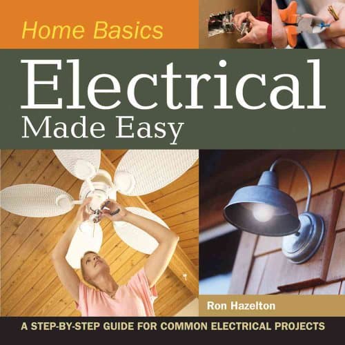 Book cover for Home Basics - Electrical Made Easy: A Step-by-Step Guide for Common Electrical Projects by Hazelton, Ron