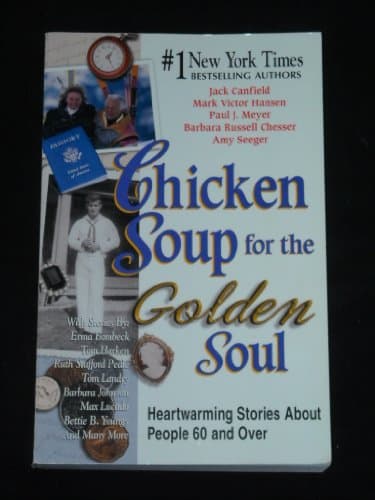 Book cover for Chicken Soup for the Golden Soul: Heartwarming Stories for People 60 and over (Chicken Soup for the Soul) by Jack Canfield