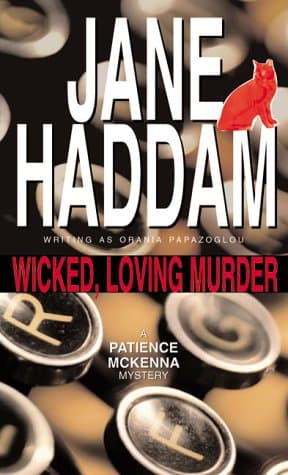 Book cover for Wicked, Loving Murder (A Patience McKenna Mystery) by Haddam, Jane