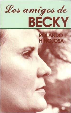 Book cover for Los Amigos de Becky (Klail City Death Trip Series) (Spanish and English Edition) by Hinojosa, Ronaldo