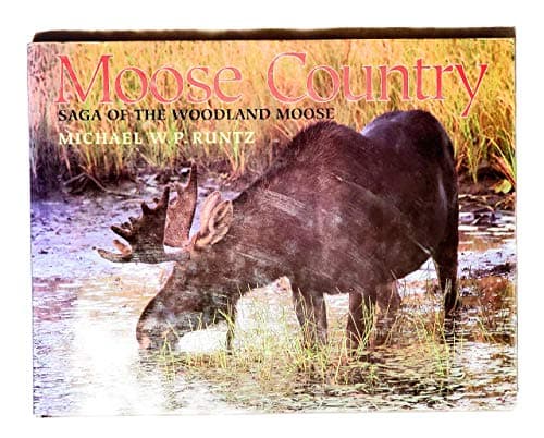 Book cover for Moose Country: Saga of the Woodland Moose by Runtz, Michael W. P.
