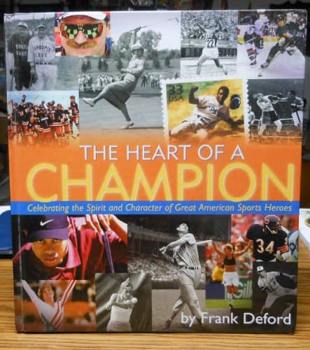 Book cover for The Heart of a Champion: Celebrating the Spirit and Character of Great American Sports Heroes by Deford, Frank