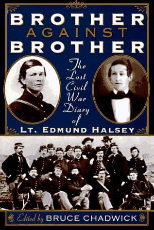Book cover for Brother Against Brother: The Lost Civil War Diary of Lt. Edmund Halsey by Halsey, Edmund