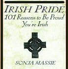 Book cover for Irish Pride: 101 Reasons to Be Proud You're Irish by Massie, Sonja