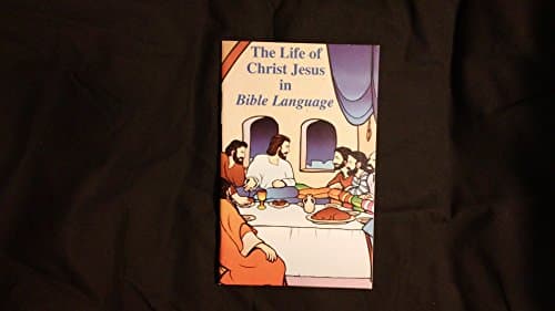 Book cover for The Life of Christ Jesus in Bible Language by Genevieve P. Olson