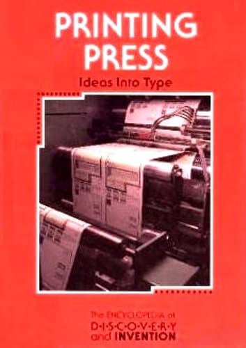 Book cover for Printing Press: Ideas into Type (Encyclopedia of Discovery and Invention) by Steffens, Bradley
