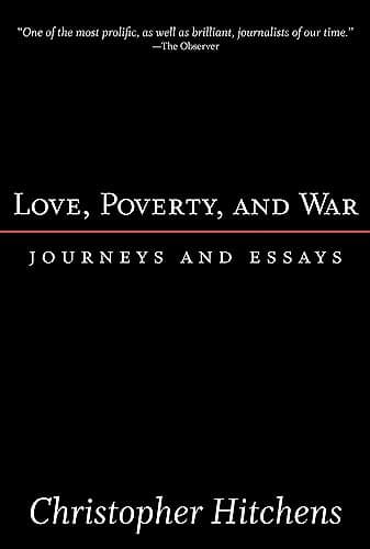 Book cover for Love, Poverty, and War: Journeys and Essays (Nation Books) by Hitchens, Christopher