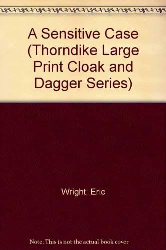 Book cover for A Sensitive Case (Thorndike Large Print Cloak & Dagger Series) by Wright, Eric