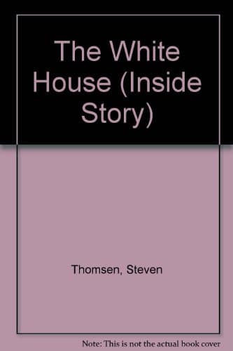 Book cover for The White House (Inside Story) by Thomsen, Steven