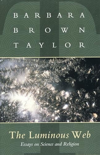 Book cover for The Luminous Web: Essays on Science and Religion by Taylor, Barbara Brown