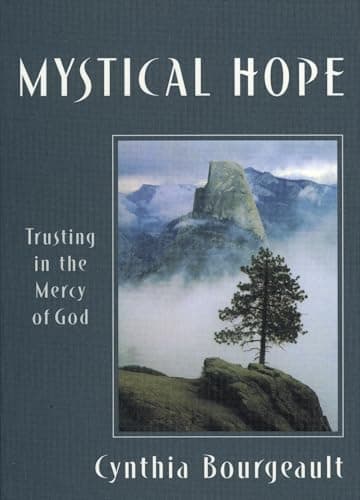 Book cover for Mystical Hope: Trusting in the Mercy of God (Cloister Books) by Bourgeault, Cynthia