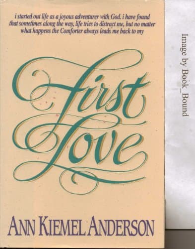Book cover for First Love by Anderson, Ann Kiemel