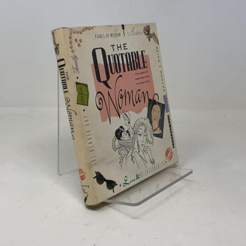 Book cover for The Quotable Woman: Witty, Poignant, And Insightful Observations From Notable Women by Running Press