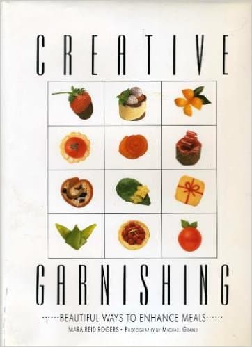 Book cover for Creative Garnishing: Beautiful Ways to Enhance Meals by Rogers, Mara Reid