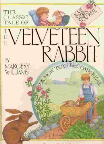 Book cover for The Classic Tale of the Velveteen Rabbit: Or How Toys Become Real by Bianco, Margery Williams