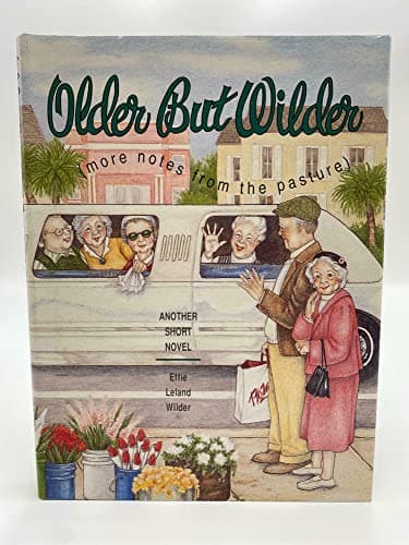 Book cover for Older but Wilder: More Notes from the Pasture by Wilder, Effie Leland