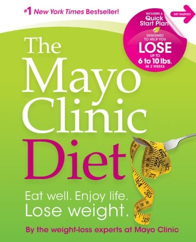 Book cover for The Mayo Clinic Diet: Eat well, Enjoy Life, Lose Weight by By the weight-loss experts at Mayo Clinic