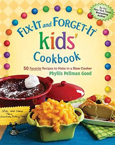 Book cover for Fix-It and Forget-It kids' Cookbook: 50 Favorite Recipes To Make In A Slow Cooker by Good, Phyllis