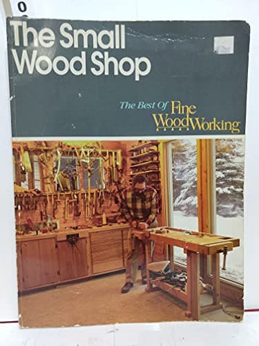 Book cover for The Small Wood Shop (Best of Fine Woodworking) by Editors of Fine Woodworking