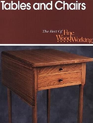Book cover for Tables and Chairs (Best of Fine Woodworking) by Editors of Fine Woodworking