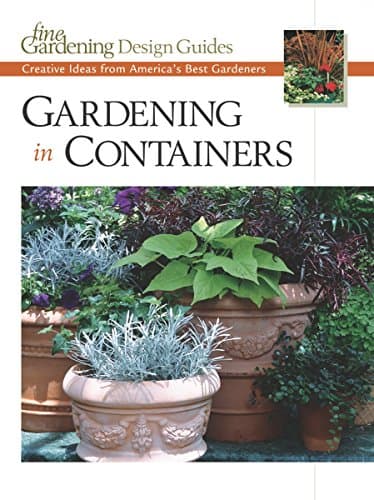 Book cover for Gardening in Containers: Creative Ideas from America's Best Gardeners (Fine Gardening Design Guides) by Editors of Fine Gardening