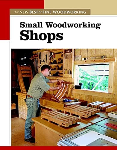Book cover for Small Woodworking Shops (New Best of Fine Woodworking) by Editors of Fine Woodworking