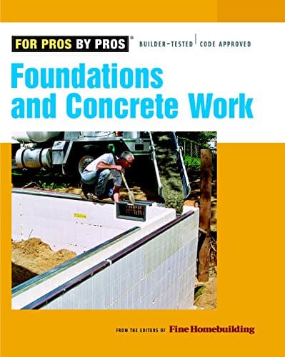 Book cover for Foundations & Concrete Work (For Pros By Pros) by Editors of Fine Homebuilding