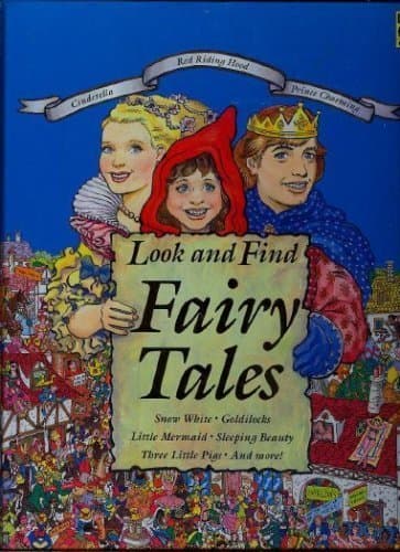 Book cover for Look and Find Fairy Tales: Snow White, Goldilocks, Little Mermaid, Sleeping Beauty, Three Little Pigs, and More by Tiritilli, Jerry