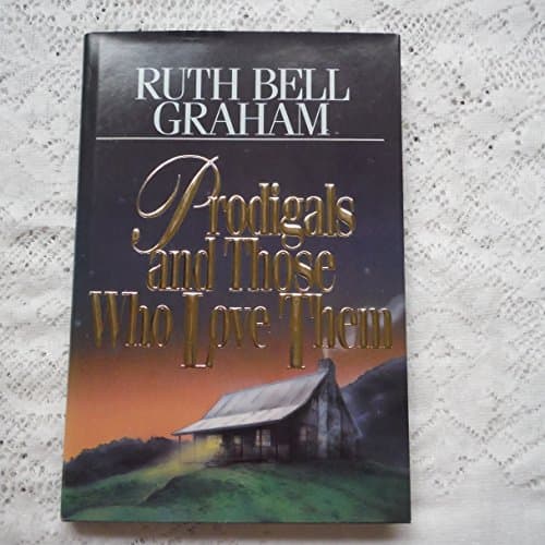 Book cover for Prodigals And Those Who Love Them by Graham, Ruth Bell