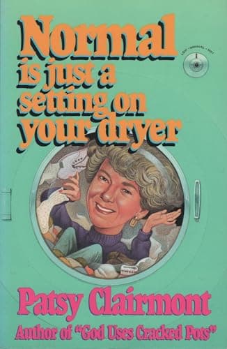 Book cover for Normal Is Just a Setting on Your Dryer by Patsy Clairmont