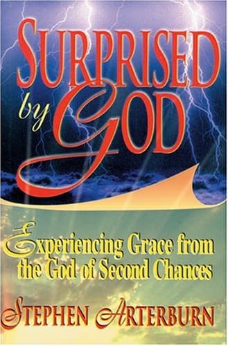 Book cover for Surprised By God: Experiencing Grace from the God of Second Chances by Arterburn, Stephen