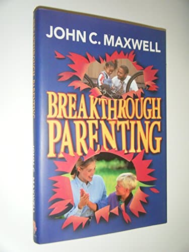 Book cover for Breakthrough Parenting by Maxwell,John