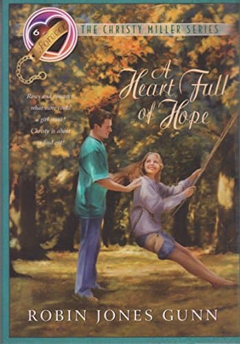 Book cover for A Heart Full of Hope (The Christy Miller Series #6) by Gunn, Robin Jones