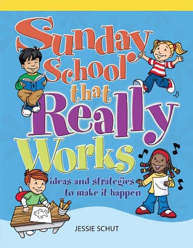 Book cover for Sunday School That Really Works: Ideas and Strategies to Make It Happen by Schut, Jessie