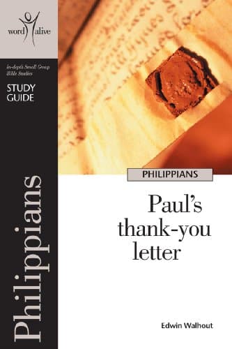 Book cover for Philippians Study Guide: Paul's Thank-You Letter (Word Alive Bible Study) by Edwin Walhout