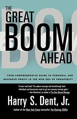 Book cover for Great Boom Ahead: Your Guide to Personal & Business Profit in the New Era of Prosperity by Dent Jr., Harry S.