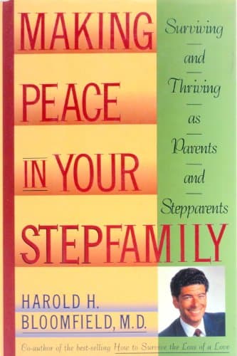 Book cover for Making Peace in Your Step-Family: Surviving and Thriving as Parents and Step-Parents by Bloomfield, Harold H.