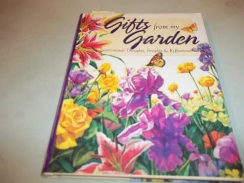 Book cover for Gifts from My Garden: Inspirational Thoughts, Insights It Reflections by Crosby, Harriet E.