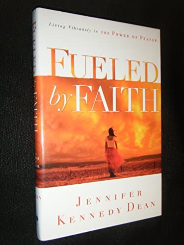 Book cover for Fueled by Faith: Living Vibrantly in the Power of Prayer by Dean, Jennifer Kennedy