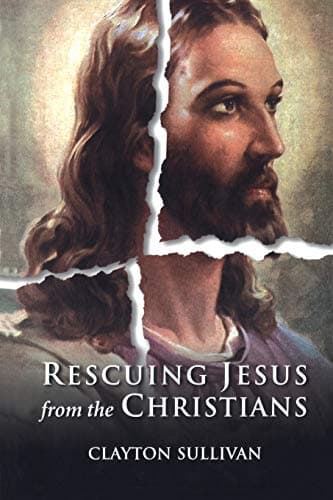 Book cover for Rescuing Jesus from the Christians by Sullivan, Clayton