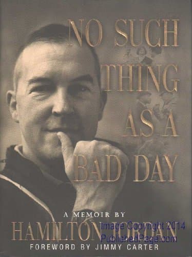 Book cover for No Such Thing As a Bad Day: A Memoir by Hamilton Jordan
