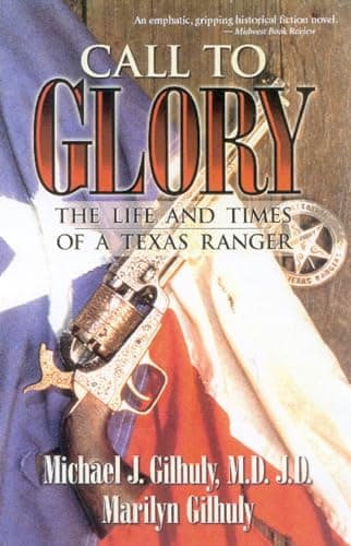 Book cover for Call to Glory: The Life and Times of a Texas Ranger by Gilhuly, Michael J.