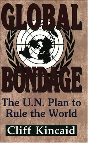 Book cover for Global Bondage: The U.N. Plan to Rule the World by Kincaid, Cliff