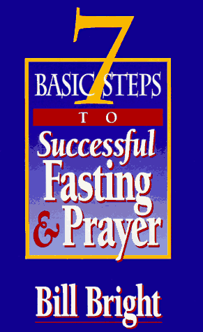 Book cover for 7 Basic Steps to Successful Fasting & Prayer by Bright, Bill