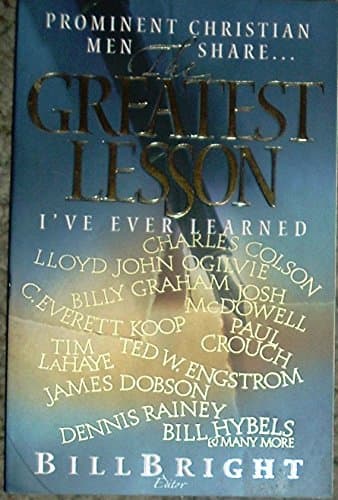 Book cover for The Greatest Lesson I've Ever Learned: For Men by Bright, Bill