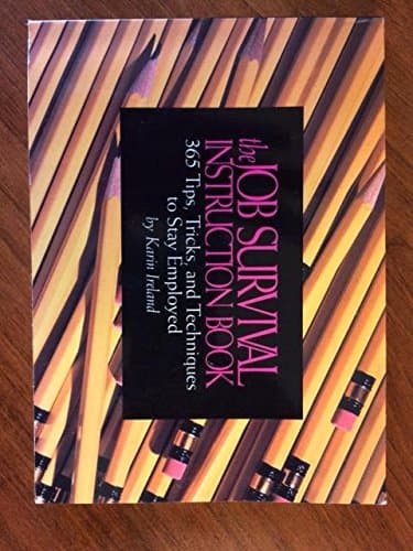 Book cover for The Job Survival Instruction Book: 365 Tips, Tricks and Techniques to Stay Employed by Karin Ireland