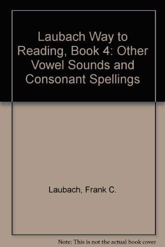 Book cover for Laubach Way to Reading 4: Other Vowel Sounds and Consonant Spellings by Laubach, Frank C.