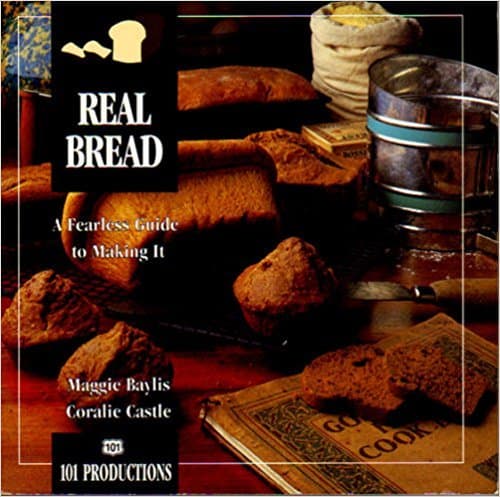 Book cover for Real Bread: A Fearless Guide to Making It by Baylis, Maggie